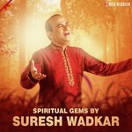 Spiritual Gems By Suresh Wadkar - Satya Prakash Adhikari Song Download